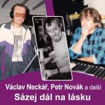 Szej dl na lsku - Petr Novk, Vclav Neck a dal