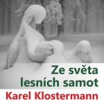 Karel Klostermann - Ze svta lesnch samot