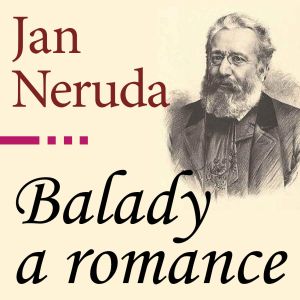Jan Neruda - Balady a romance
