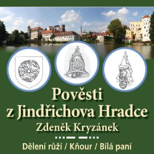 Zdeněk Kryzánek - pověsti z Jindřichova Hradce o Bílé paní a další