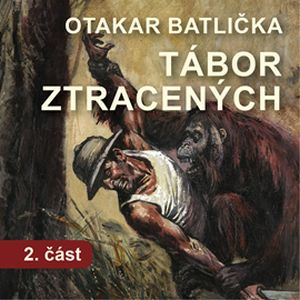Otakar Batlika - Tbor ztracench 2