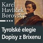 Karel Havlíček Borovský: Tyrolské elegie a Dopisy z Brixenu