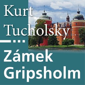 Kurt Tucholsky - Zmek Gripsholm