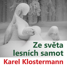 Karel Klostermann - Ze světa lesních samot
